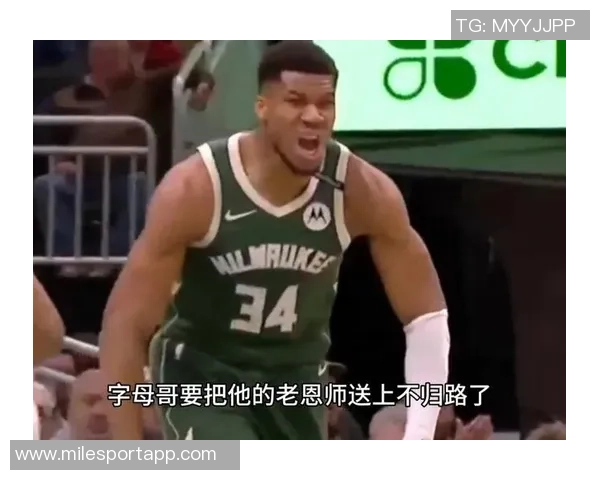 小波特揭秘战术变更内幕字母哥否决老里方案引发热议